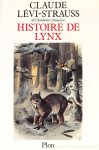 LÉVI-STRAUSS, C. - Histoire de lynx.