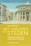 H. Rottier - Het verleden van steden 4000 jaar bouwen en verbouwen in Europa