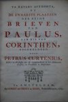 Curtenius, Petrus - De Zwaarste Plaatzen der Brieven van Paulus, in 't algemeen beschouwd. En, die voorkomen in den Briev aan den Romeinen (-Corinthen, Galatien, Ephese, Philippi, Colossen, Thessalonicensen, Timotheus, en den Hebreen) meer byzonderlyk opgehelderd...