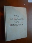 Nelson Beecher Keyes - Van Paradijs tot Golgotha