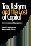 Jorgenson, Dale W. - Tax Reform and the Cost of Capital: An International Comparison.