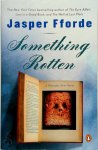 Fforde, Jasper - Something Rotten A Thursday Next Novel