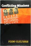 Gleijeses, Piero - Conflicting Missions Havana, Washington, & Africa, 1959-1976