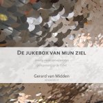 Gerard van Midden - De jukebox van mijn ziel