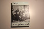 Scheurlen - Luther onze huisvriend / druk 2