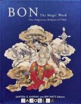 Samten G. Karmay, Jeff Watt - Bon The Magic Word. The Indigenous Religion of Tbet