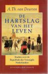 A. Th. van Deursen - DE HARTSLAG VAN HET LEVEN - Studies over de Republiek der Verenigde Nederlanden