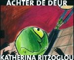 Katherina Ritzoglou. - Achter de deur. Katherina Ritzoglou. - Achter de deur.