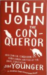 Jim Younger 303203 - High John the Conqueror A Dark Comedy, Written At The Devil's Dictation
