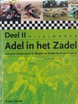 Frans Geurts - Adel in Het Zadel Deel 2. 100 Jaar Motorsport in Belgie En Nederland Van A tot Z