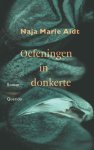 Naja Marie Aidt - (1) Oefeningen In Donkerte