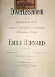 Bernard, Emile: - Divertissement pour instruments à vent: 2 flûtes, 2 hautbois, 2 clarinettes, 2 bassons et 2 cors. Op. 36 Bernard, Emile: - Divertissement pour instruments à vent: 2 flûtes, 2 hautbois, 2 clarinettes, 2 bassons et 2 cors. Op. 36