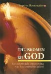Boonzaaijer, S. - Thuiskomen bij God / druk 1