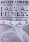 Robert, Ph. D. Schleip. / Johanna Bayer. - Fascial Fitness / How to be Resilient, Elegant and Dynamic