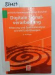 Kammeyer, Karl-Dirk und Kristian Kroschel: - Digitale Signalverarbeitung: Filterung und Spektralanalyse mit MATLAB-Übungen