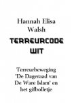 Hannah Elisa Walsh 220397 - Terreurcode wit terreurbeweging 'De Dageraad van De Ware Islam' en het gifbolletje