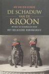 Berghe, Jan van den - De schaduw van de kroon  Mythes en schandalen rond het Belgisch koningshuis