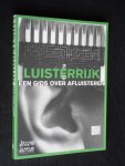 - Luisterrijk, Een gids over afluisteren - Luisterrijk, Een gids over afluisteren