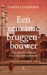 Casper Luckerhof - Een eenzame bruggenbouwer