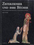 Palmer, Nigel F. - Zisterzienser und ihre Bücher. Die mittelalterliche Bibliotheksgeschichte von Kloster Ebernach im Rheingau unter besonderer Berücksichtigung der in Oxford und London aufbewahrten Handschriften