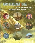 Hasselt, Laura van - Amsterdam DNA - Hoe Amsterdam Amsterdam werd