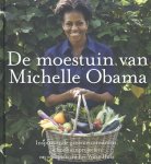 Michelle Obama - De moestuin van Michelle Obama inspirerende groentetuinideeën, schooltuinprojecten en recepten uit het witte huis