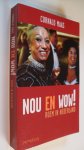 Maas, Cornald - Nou en wow ! / roem in Nederland