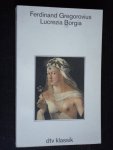 Gregorovius, Ferdinand - Lucrezia Borgia