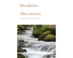 Heraclitus Ephesius - Alles Stroomt Heraclitus Ephesius - Alles Stroomt