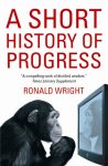 Ronald Wright - A Short History of Progress