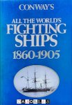 Robert Gardiner - Conway's All The World's Fighting Ships 1860 -1905