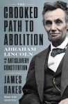 James Oakes, James Oakes - The Crooked Path to Abolition