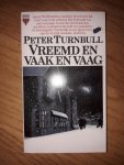 Turnbull, Peter - Vreemd en vaak en vaag
