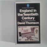 Thompson, David - England in the Twentieth Century ; 1914-79
