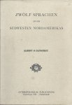 GATSCHET, ALBERT S. - Zwölf Sprachen aus dem Südwesten Nordamerikas