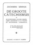 Ursinus, Zacharias - De groote catechismus of de hoofdzaken van den christelijken godsdienst in 323 vragen en antwoorden voorgesteld uit het Latijn vertaald door G. Bouwmeester