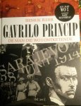 Rehr, Henrik - Gavrilo Princip, de man die wo I ontketende