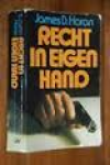 Horan, James D. - RECHT IN EIGEN HAND