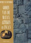Timothy R. Roberts - Goden van de Maya's, Azteken en Inca's