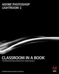 Adobe Creative . - Adobe Photoshop Lightroom 2 Classroom in a Book