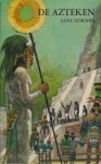 Dorner, Jane - De Azteken. Vert. dr H.J.M. Claessen.