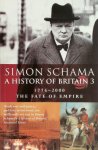 Simon Schama 24353 - A history of Britain 3 1776-2000. The fate of empire