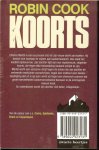 ROBIN COOK .. Vertaling Gerard Grasman - KOORTS Een man ,een vrouw en een kind.Hun levens zijn in de greep van een angstaanjagende medische nachtmerrie