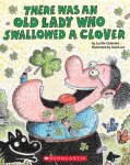 Lucille Colandro - There Was an Old Lady Who Swallowed a Clover!
