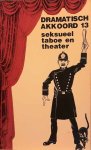 BROUWERS Toon, ERENSTEIN Rob, KOLK Mieke, VAN SCHOOR Jaak - Dramatisch akkoord 13 - Seksueel taboe en theater