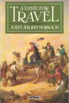 NORWICH, JOHN JULIUS - A taste for travel: an anthology