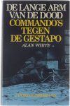 Alan White - De lange arm van de dood - Commando's tegen de Gestapo