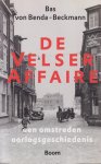 Benda-Beckmann, Bastiaan Robert - De Velser Affaire: Een omstreden oorlogsgeschiedenis Benda-Beckmann, Bastiaan Robert - De Velser Affaire: Een omstreden oorlogsgeschiedenis