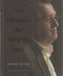 Blom, Onno - Het fabeldier dat Komrij heet. Schrijversprentenboek 51