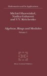 Michiel Hazewinkel ,  Nadiya Gubareni ,  V.V. Kirichenko - Algebras, Rings and Modules
